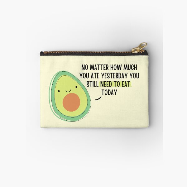 Item preview, Avocado Quote: No Matter How Much You Ate designed and sold by ThoughtJumble.