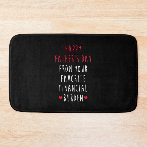 Item preview,  Happy Father's Day From Your Favorite Financial Burden - Funny Fathers Day designed and sold by T-shirt For You.