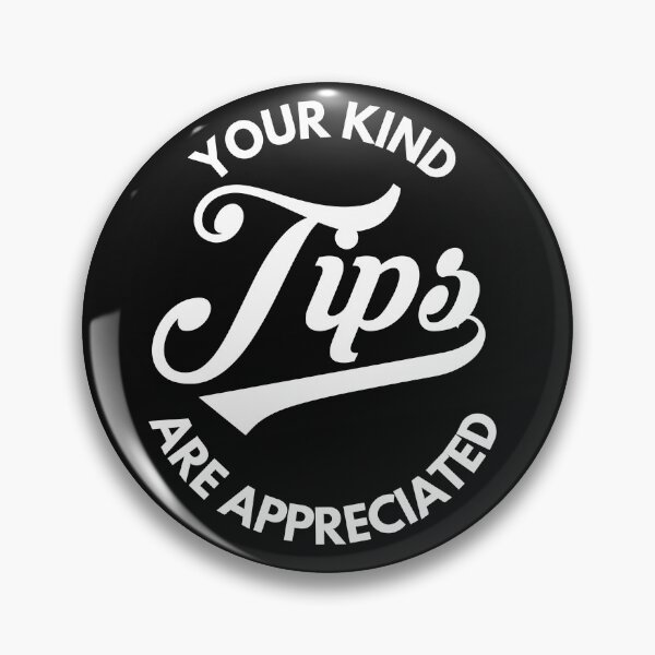 Item preview, Your Kind Tips Are Appreciated White Font | Customer Service Appreciation designed and sold by deliverylife.