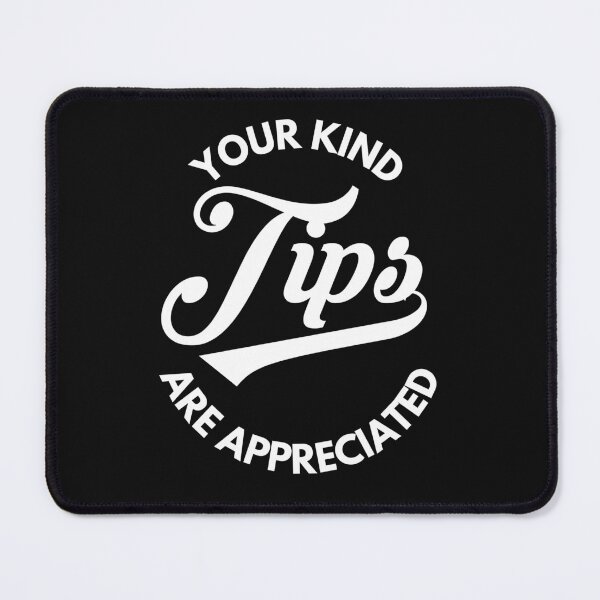 Item preview, Your Kind Tips Are Appreciated White Font | Customer Service Appreciation designed and sold by deliverylife.