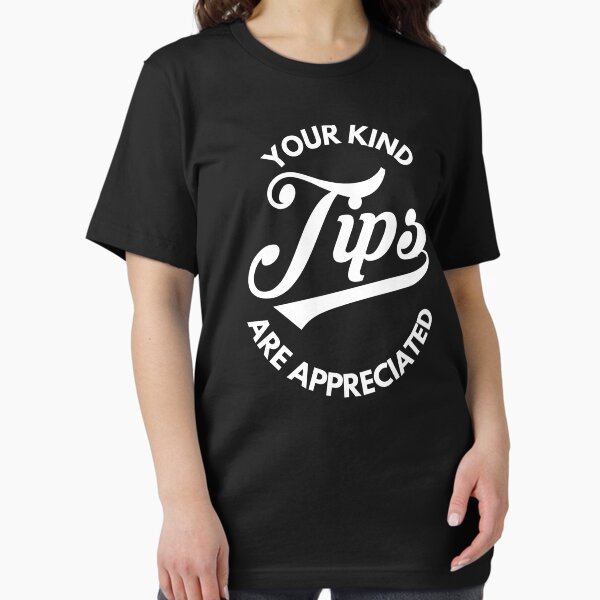 Item preview, Your Kind Tips Are Appreciated White Font | Customer Service Appreciation designed and sold by deliverylife.
