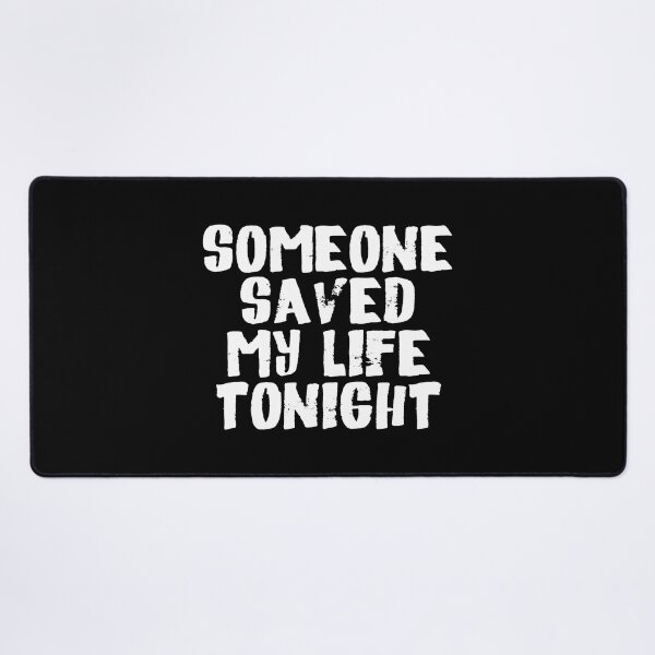 Item preview, Someone saved my life tonight (white) designed and sold by didijuca.