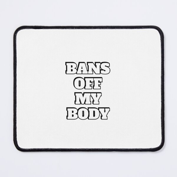 Item preview,  Bans Off My Body  designed and sold by Inspirationmotivation.