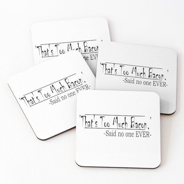 Item preview,  That's too much bacon said no one EVER - Bacon lover gifts ideas - Bacon bithday gifts for husband and boyfriend designed and sold by JenDouArt.