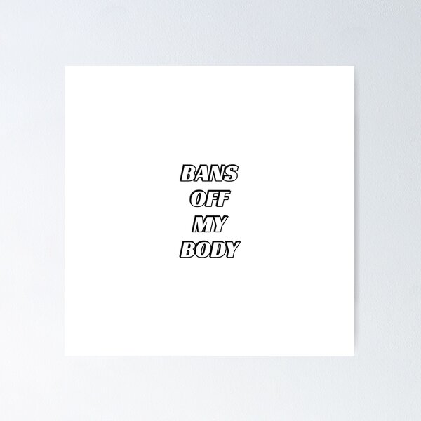 Item preview,  Bans Off My Body  designed and sold by Inspirationmotivation.