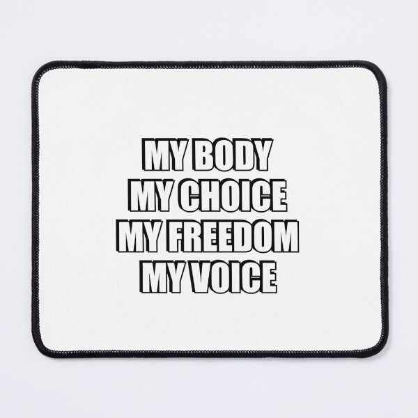 Item preview, My Body My Choice  My Freedom My Voice  designed and sold by Inspirationmotivation.
