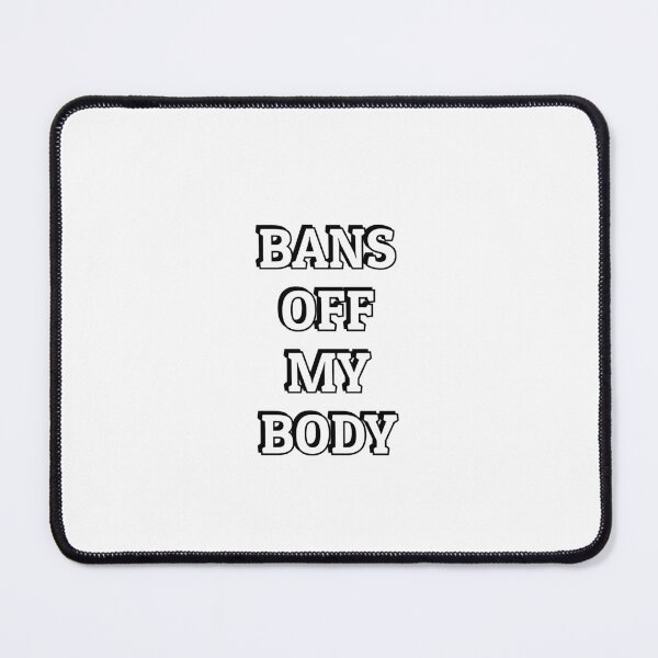 Item preview,  Bans Off My Body  designed and sold by Inspirationmotivation.