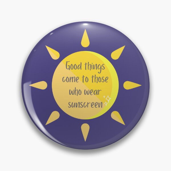 Item preview, Good Things Come to Those Who Wear Sunscreen designed and sold by ThoughtJumble.