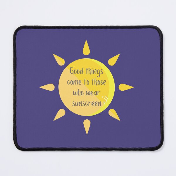 Item preview, Good Things Come to Those Who Wear Sunscreen designed and sold by ThoughtJumble.