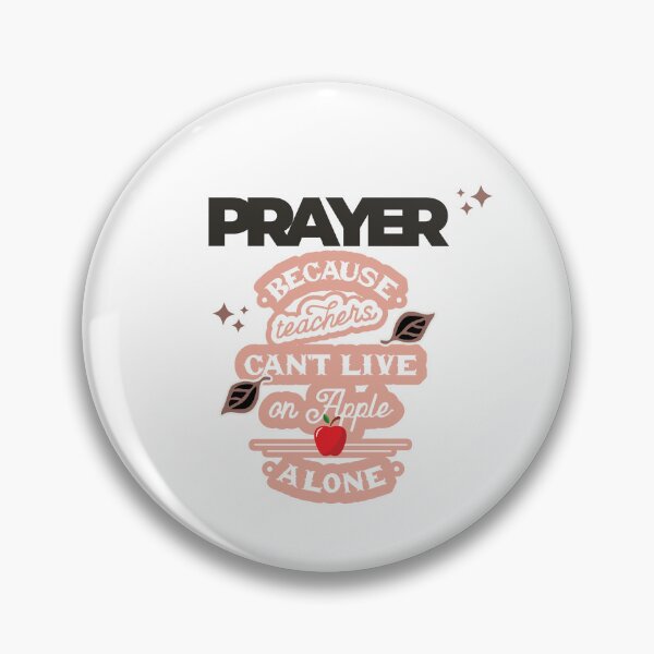 Item preview, Prayer, Because Teachers Can't Live on Apple Alone - White, Black, Pink, Brown designed and sold by TheReporter1.