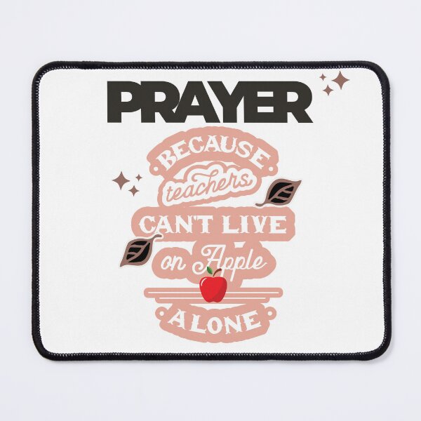 Item preview, Prayer, Because Teachers Can't Live on Apple Alone - White, Black, Pink, Brown designed and sold by TheReporter1.
