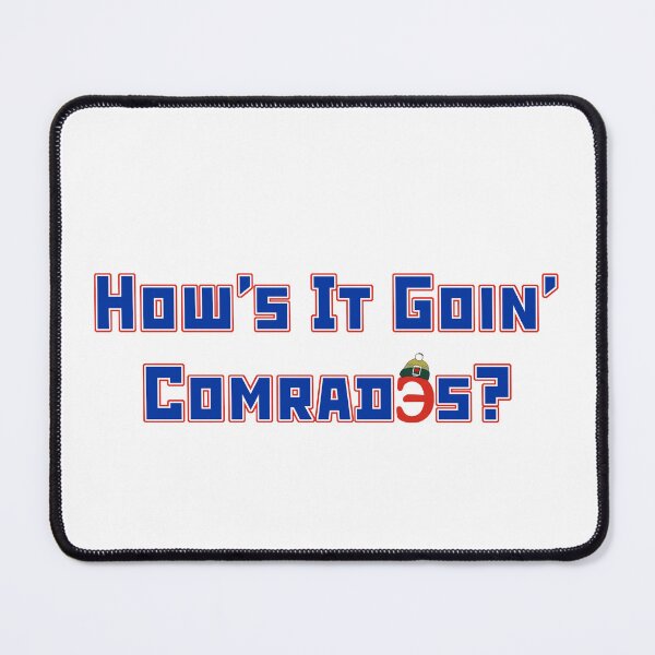 Item preview, How's It Going Comrades designed and sold by PiperDownTees.