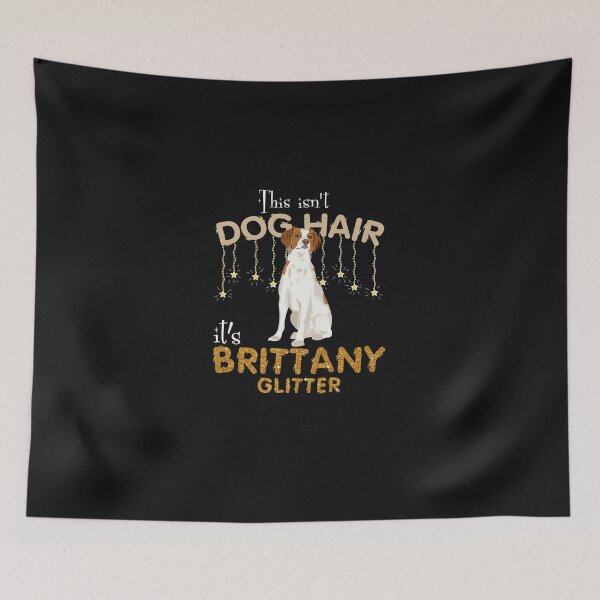 Item preview, This Isn't Dog Hair It's Brittany Glitter Premium designed and sold by hastyolanth.