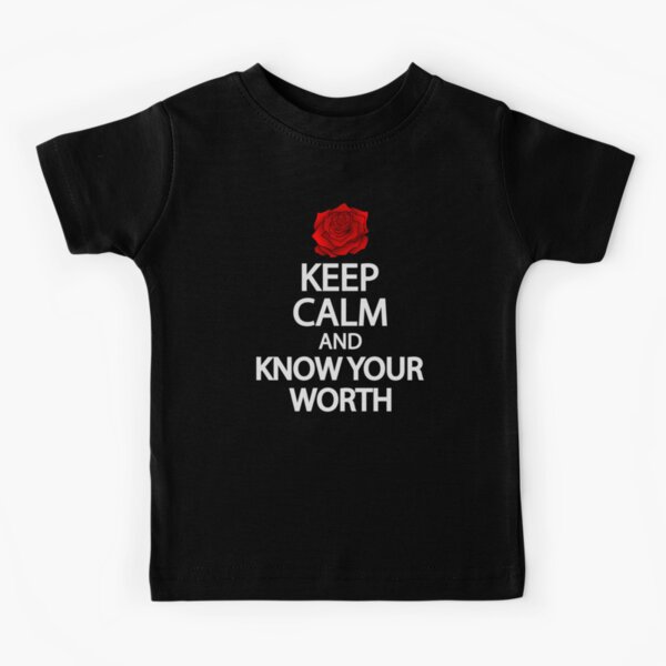 Keep calm and know your worth Kids T-Shirt for Sale by Colorfulandfun