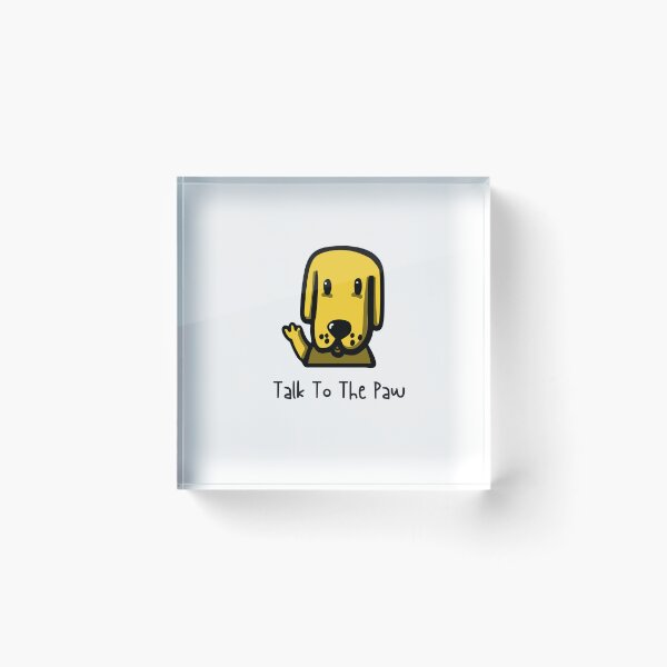 Item preview, Dog Saying, Talk To The Paw designed and sold by SportyDogShop.