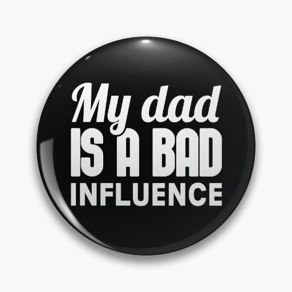 Item preview, My Dad Is A Bad Influence designed and sold by T-shirt For You.