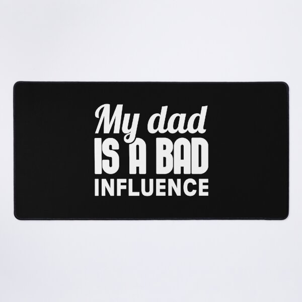 Item preview, My Dad Is A Bad Influence designed and sold by T-shirt For You.