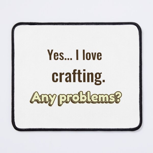 Item preview, I love Crafting designed and sold by cooldesignsalot.