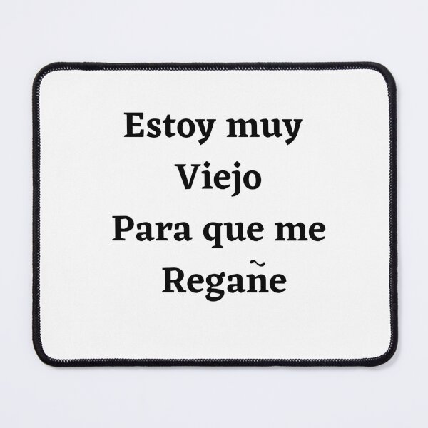 Item preview, Estoy muy viejo para que me regane designed and sold by JJs-Tees.