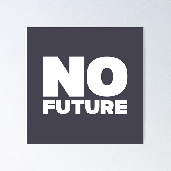 Item preview, No future, white designed and sold by perezzzoso.