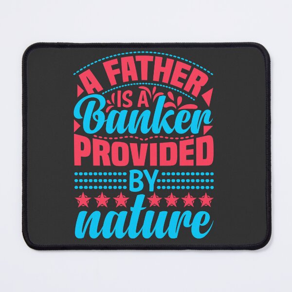 Item preview, A father is a banker          designed and sold by Yallwofunart.