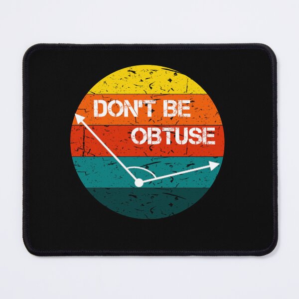 Item preview, Vintage Don't Be Obtuse Funny Angle Math designed and sold by rachidhaz.