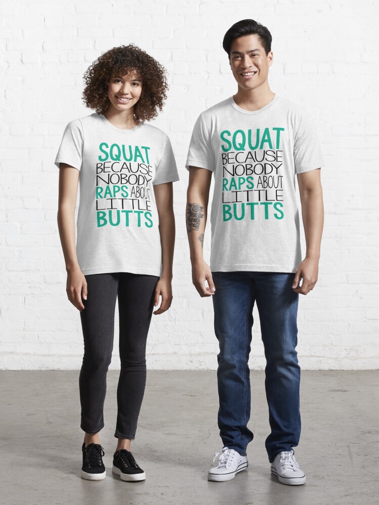 Squat Tee Shirt Squat Because Nobody Raps About Little Butts shirt,  Exercise Shirts, Funny Gym Shirts, Funny Squat Shirts, Womens Gym, Ladies  Workout