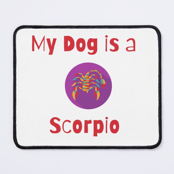 Item preview, Scorpio, My Dog Is A Scorpio designed and sold by SportyDogShop.