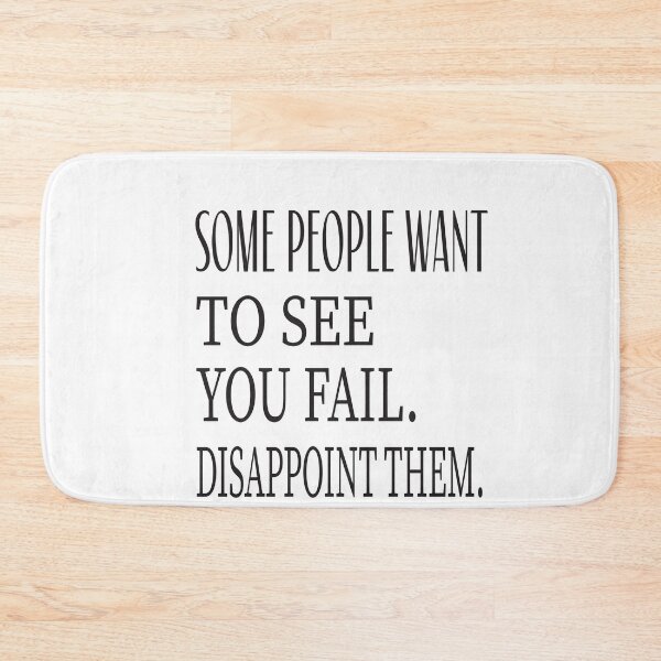 Item preview,  Some People With To See You Fail Disappoint Them designed and sold by karim82.