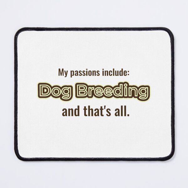 Item preview, Dog Breeding is my passion designed and sold by cooldesignsalot.