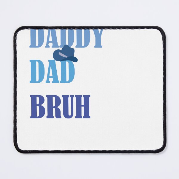 Item preview, Dada Daddy Dad Bruh #Daddy Bruh designed and sold by I-SULYSSE.