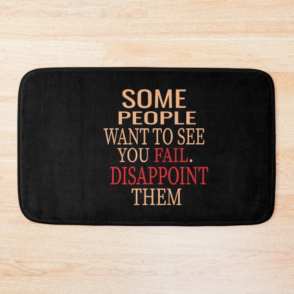 Item preview, Some People With To See You Fail Disappoint Them designed and sold by karim82.