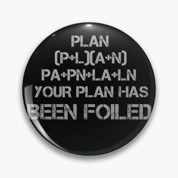 Item preview, Your Plan Has Been Foiled designed and sold by rachidhaz.