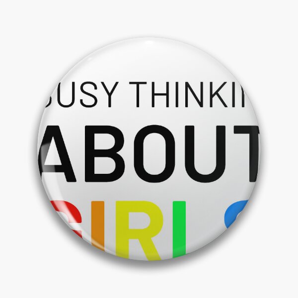 Item preview, BUSY THINKING ABOUT GIRLS designed and sold by CrisTEE.