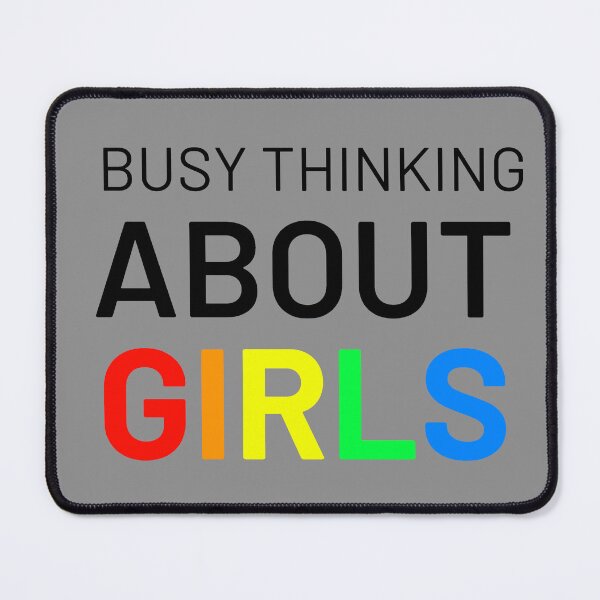 Item preview, BUSY THINKING ABOUT GIRLS designed and sold by CrisTEE.