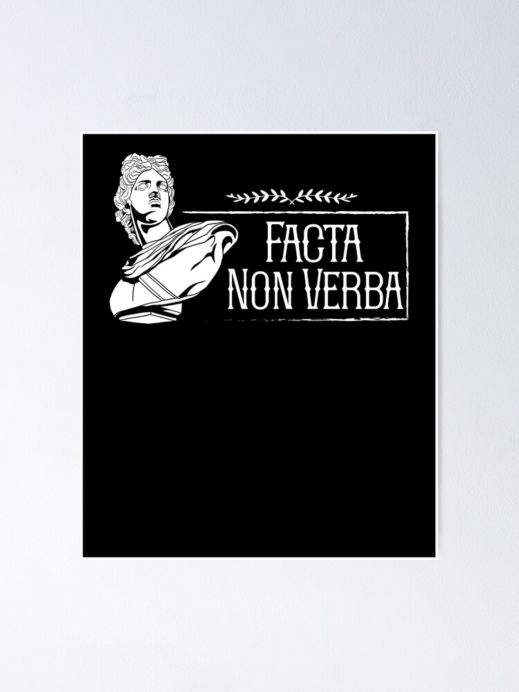 Latin Saying Facta Non Verba Poster For Sale By Pixelbull Redbubble