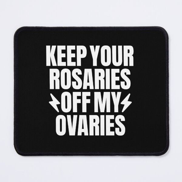 Item preview, Keep Your Rosaries Off My Ovaries Pro Choice Women's Rights Feminist designed and sold by GravitiTees.