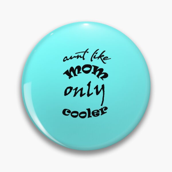 Item preview, Aunt like mom only cooler designed and sold by MIETOO14.
