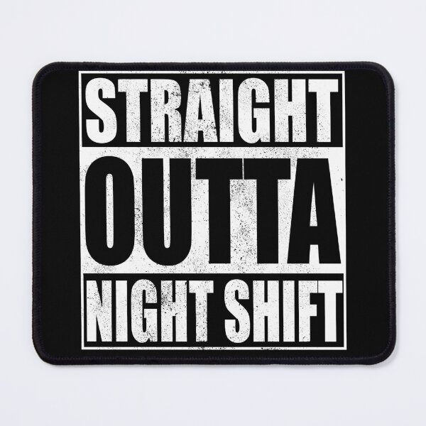 Item preview, Straight Outta Night Shift designed and sold by Adel Qasem.
