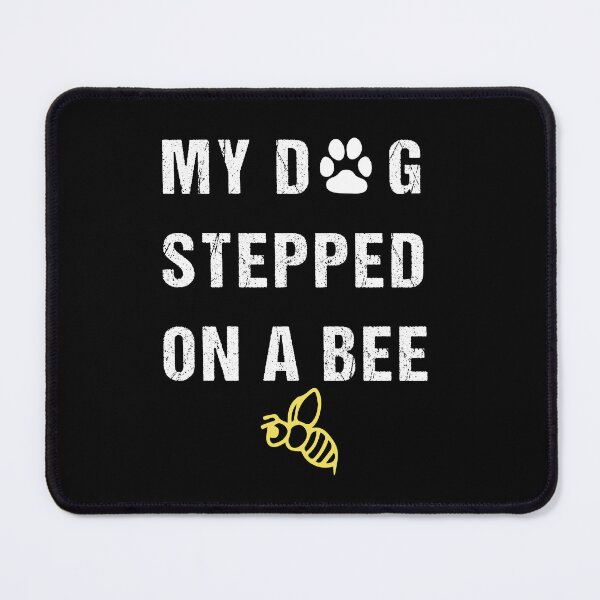 Item preview, My Dog Stepped On A Bee Funny Viral Quote Sarcastic Cringe T-Shirt designed and sold by midodesign20.