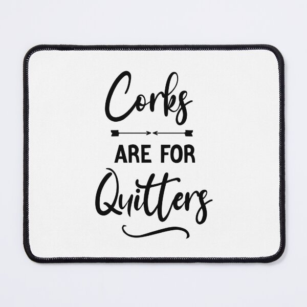 Item preview, funny Wine Bachelorette Party Corks are for Quitters , Graphic for bride, fun sarcastic offended Rude saying , designed and sold by joygift369.