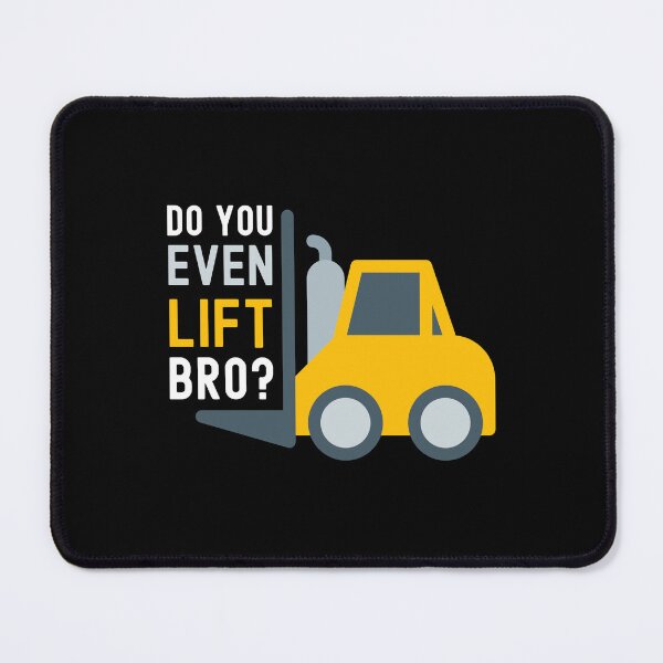 Item preview, DO YOU EVEN LIFT BRO? FUNNY FORKLIFT FITNESS JOKE designed and sold by appareltolove.