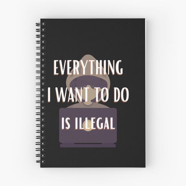 Item preview, Everything i want to do is illegal designed and sold by Bap-tiste.