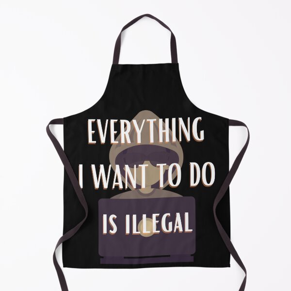 Item preview, Everything i want to do is illegal designed and sold by Bap-tiste.