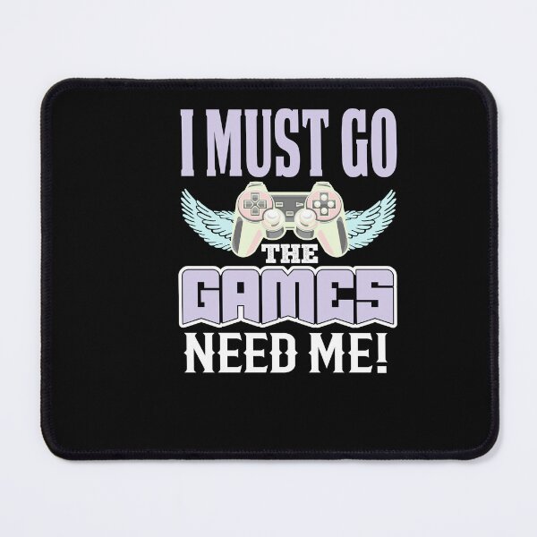 Item preview, i must go the games need me! designed and sold by Fislux.