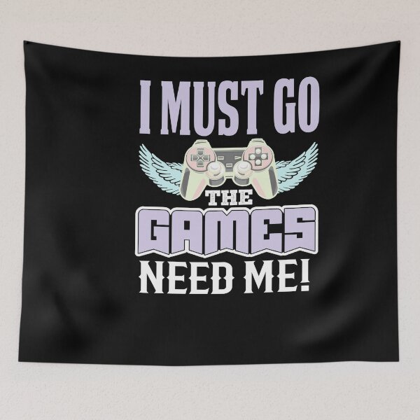 Item preview, i must go the games need me! designed and sold by Fislux.
