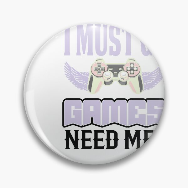 Item preview, i must go the games need me! designed and sold by Fislux.