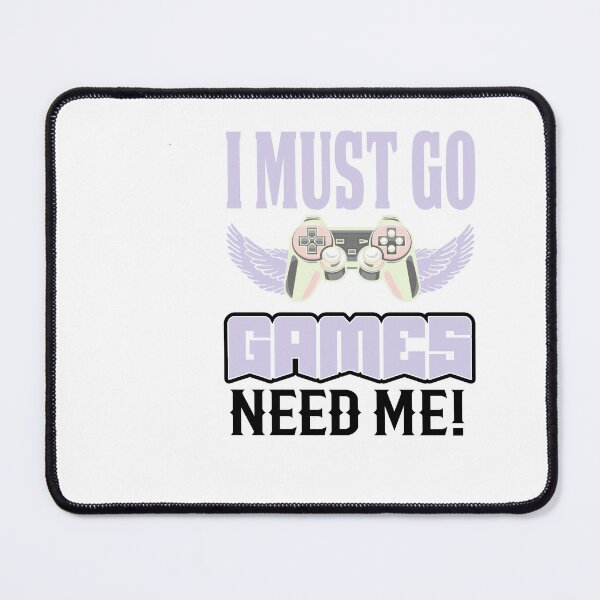 Item preview, i must go the games need me! designed and sold by Fislux.