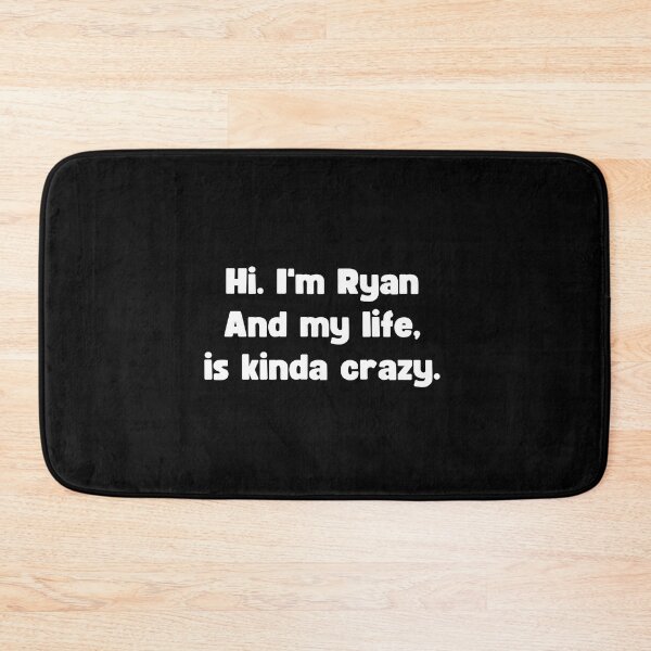 Item preview, HI. I'M RYAN. AND MY LIFE, IS KINDA CRAZY FUNNY VIRAL MEME SOUND designed and sold by appareltolove.