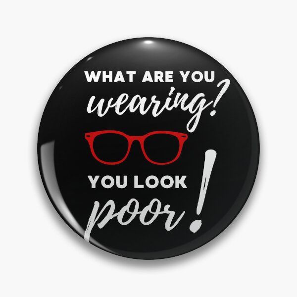 Item preview, WHAT ARE YOU WEARING? YOU LOOK POOR designed and sold by appareltolove.